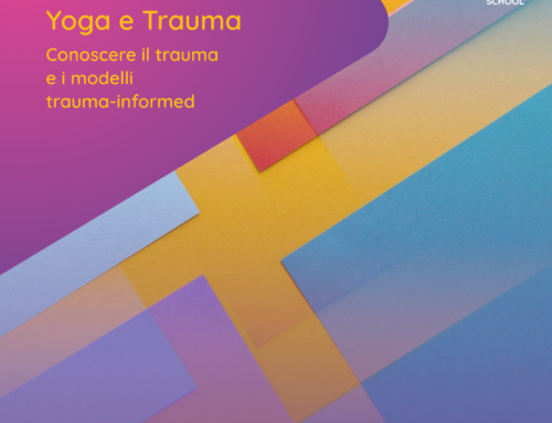 Yoga e Trauma | Conoscere il trauma e i modelli trauma-informed | 13-14 Maggio 2023 | Formazione online | 12 ore
